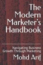 The Modern Marketer's Handbook af Mohd Arif