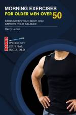 Morning Exercises for Older Men Over 50 af Harry Lance