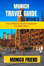 Munich Travel Guide af Monica Friend