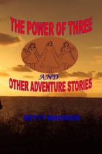 The Power of Three and Other Adventure Stories af Betty Madison
