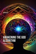 Awakening the God Algorithm af Sebastian Hall