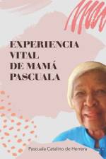 Experiencia vital de mamá Pascuala af Francisco Antonio Herrera Catalino
