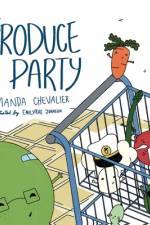 The Produce Party af Amanda Chevalier