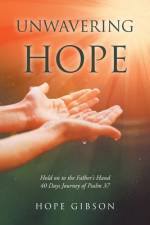 Unwavering Hope af Hope Gibson
