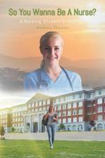 So You Wanna Be A Nurse? af Andrea Houser