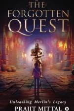The Forgotten Quest: Unleashing Merlin's Legacy af Prajit Mittal
