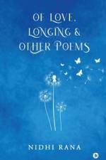 Of Love, Longing and Other poems af Nidhi Rana