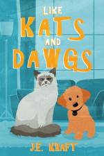 Like Kats and Dawgs af J. E. Kraft