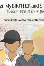 When My Brother and Sister Love Me Like Jesus: Compassionate Love that Points to the Savior af Amanda J. Clark