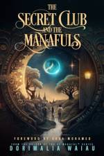 The Secret Club and the Manafuls af Dorimalia Waiau