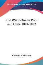 The War Between Peru And Chile 1879-1882 af Clements R. Markham