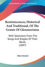Reminiscences, Historical And Traditional, Of The Grants Of Glenmoriston af Allan Sinclair