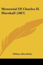 Memorial Of Charles H. Marshall (1867) af William Allen Butler
