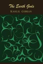 The Earth Gods af Kahlil Gibran