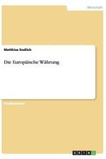 Die Europäische Währung af Matthias Endlich