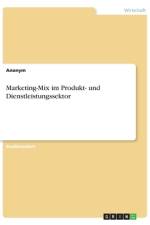 Marketing-Mix im Produkt- und Dienstleistungssektor af Frieda von Meding