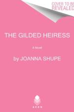 The Gilded Heiress af Joanna Shupe
