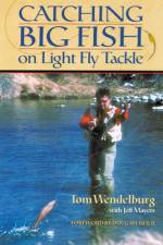 Catching Big Fish on Light Fly Tackle af Tom Wendelburg