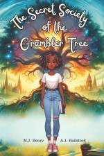The Secret Society of the Grambler Tree af M J Henry