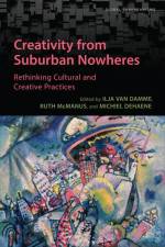 Creativity from Suburban Nowheres af Ilja van Damme