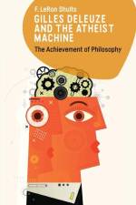 Gilles Deleuze and the Atheist Machine af F Leron Shults