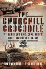The Churchill Crocodile: 141 Regiment RAC (The Buffs) af Richard Hone