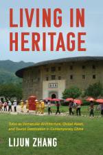 Living in Heritage af Lijun Zhang