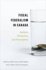 Fiscal Federalism in Canada af Andre Lecours