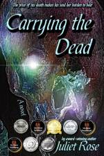 Carrying the Dead af Juliet Rose