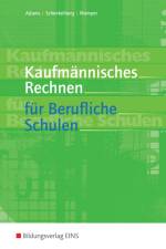 Kaufmännisches Rechnen für berufliche Schulen