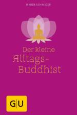 Der kleine Alltagsbuddhist af Maren Schneider