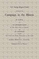 Col. George Rogers Clark's Campaign in the Illinois af George Rogers Clark