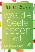 Was die Seele essen will af Julia Ross