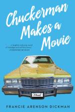 Chuckerman Makes a Movie af Francie Arenson Dickman