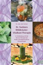 Dr. Switzers Wildkräuter-Vitalkost-Therapie af John Switzer