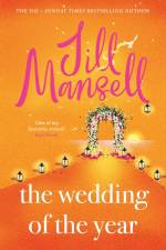 The Wedding of the Year af Jill Mansell