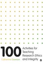100 Activities for Teaching Research Ethics and Integrity af Catherine Dawson
