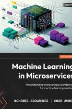 Machine Learning in Microservices af Mohamed Abouahmed