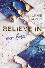 Believe in our love af Sophie Haven