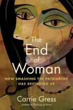 The End of Woman af Carrie Gress