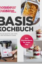monsieur cuisine by ZauberMix - Basis-Kochbuch af Redaktion mein ZauberTopf