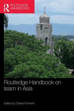 Routledge Handbook on Islam in Asia af Chiara Formichi