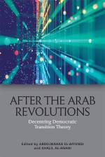 After the Arab Revolutions af Abdelwahab El-Affendi