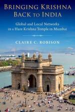 Bringing Krishna Back to India af Claire C Robison