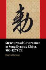 Structures of Governance in Song Dynasty China, 960-1279 CE af Charles Hartman