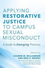 Applying Restorative Justice to Campus Sexual Misconduct af Kaaren M Williamsen