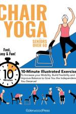 Chair Yoga for Seniors Over 60 af Mike Sobola