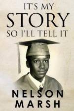 It's My Story, So I'll Tell It af Nelson Marsh