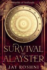 Survival of Alayster af Jay Roshni