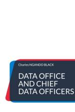 Data Office and Chief Data Officers af Charles Ngando Black